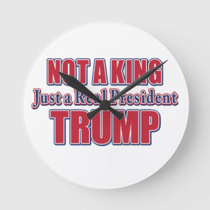 Nicht ein König, nur ein echter Präsident Runde Wanduhr