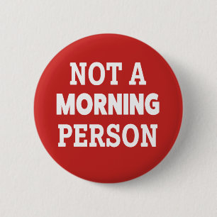 Nicht ein lustiger Knopf der Morgenperson Button