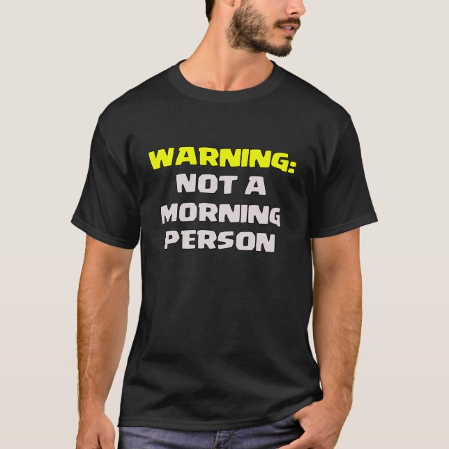 Nicht ein Morgen-Personen-Shirt T-Shirt (Vorderseite)