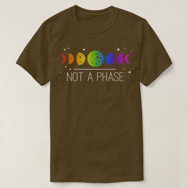 Nicht ein Phasenmond mit Stolz auf LGBT  T-Shirt (Design vorne)