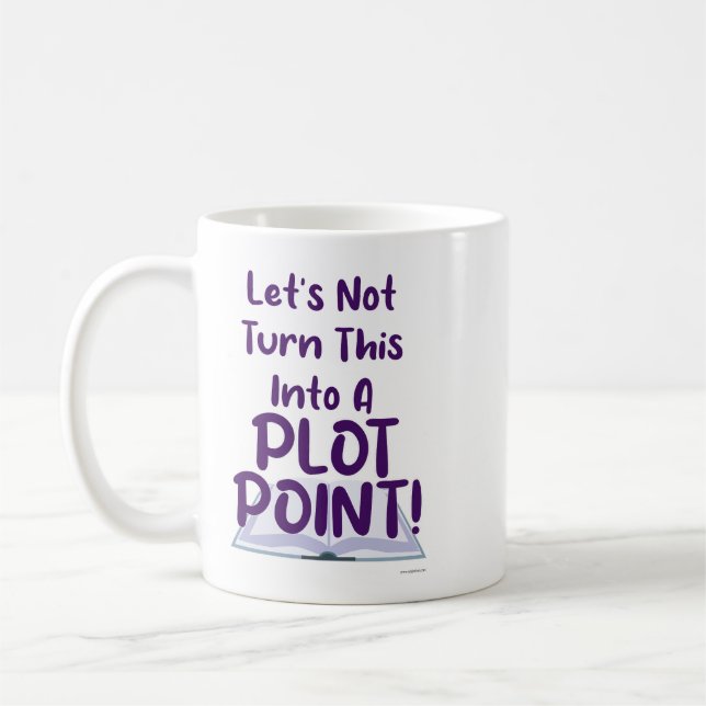 Nicht ein Plotpunkt Schreibspruch Lustiger Snark Kaffeetasse (Links)
