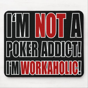 Nicht ein Poker-Süchtiger! Mousepad
