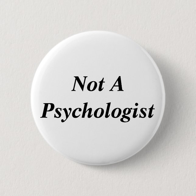Nicht ein Psychologe Button (Vorderseite)