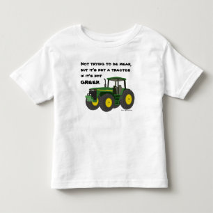 Nicht ein Traktor, wenn er nicht grün ist Kleinkind T-shirt