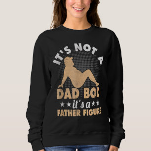 Nicht ein Vater-Bod, es ist ein Vater Abbildung Va Sweatshirt