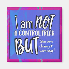 Nicht eine Kontrolle Freak Funny Puff Sarcastic Sp Magnet