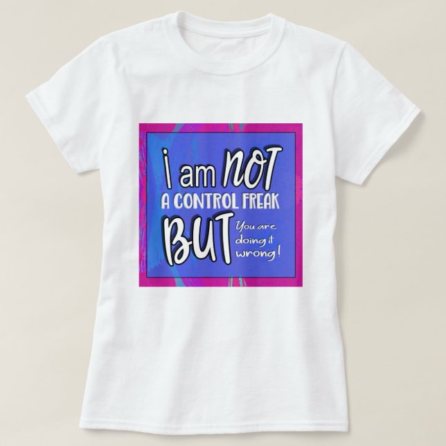 Nicht eine Kontrolle Freak Funny Puff Sarcastic Sp T-Shirt (Design vorne)