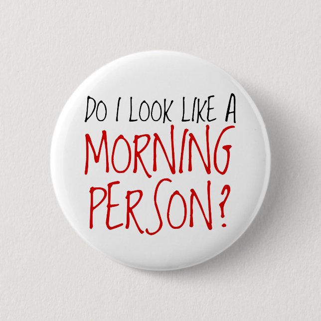 Nicht eine Morgen-Person Button (Vorderseite)