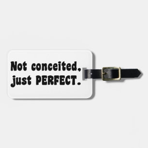 Nicht eingebildet, gerade perfekt gepäckanhänger