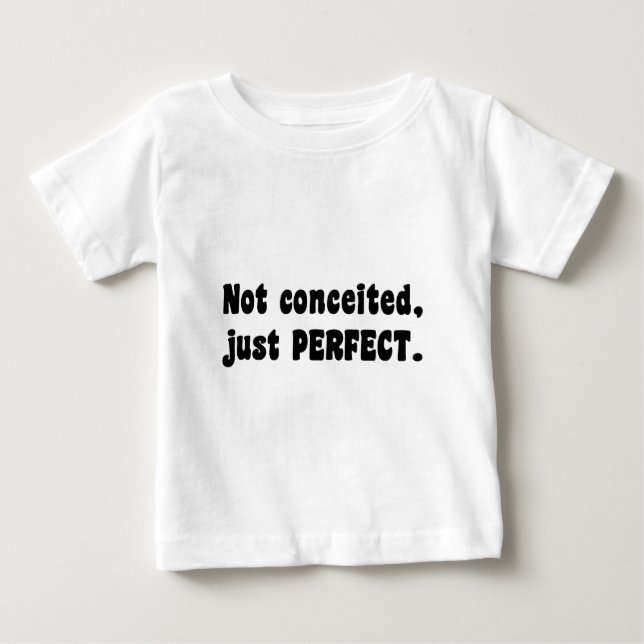 Nicht eingebildet, nur perfekt baby t-shirt (Vorderseite)