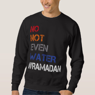 Nicht einmal das Wasser, das den muslimischen Rama Sweatshirt