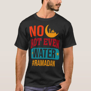 Nicht einmal das Wasser, das den muslimischen Rama T-Shirt