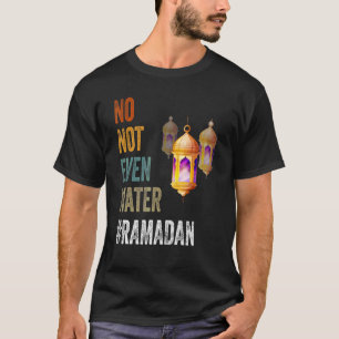Nicht einmal das Wasser, das den muslimischen Rama T-Shirt