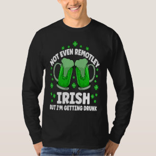 Nicht einmal entfernt irisch betrunkenes Biertrink T-Shirt