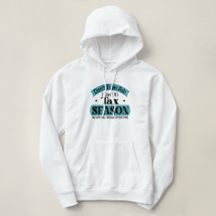 Nicht einmal Gefragt, ich kann seine Steuersaisons Hoodie