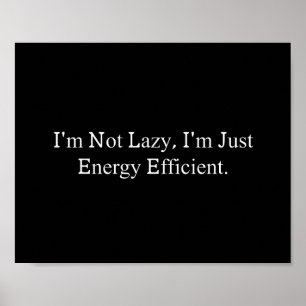 Nicht faul, nur Energieeffizient Lustiger Humor Poster