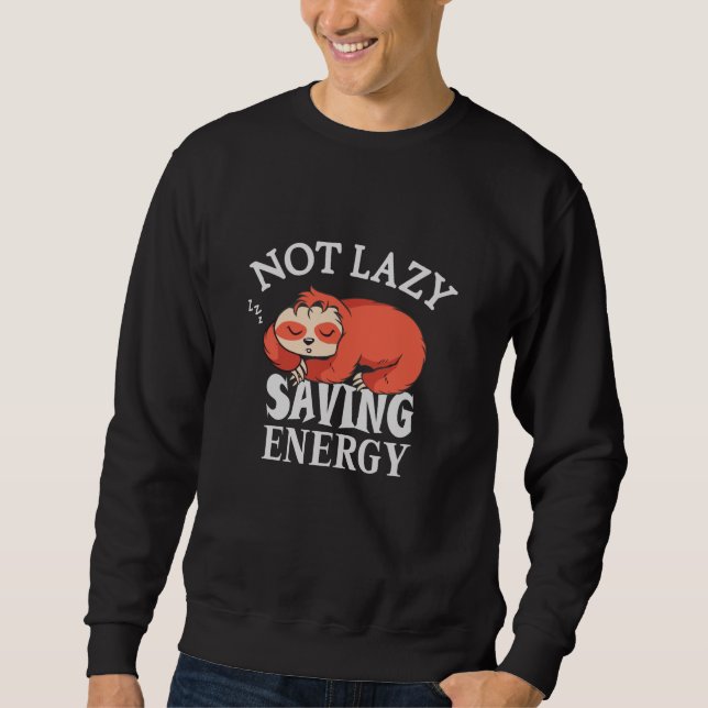 Nicht faul, Rettend Energie Sweatshirt (Vorderseite)