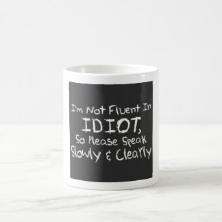 Nicht fließend im Idioten Kaffeetasse