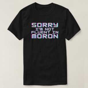 Nicht fließend in Idiot T-Shirt