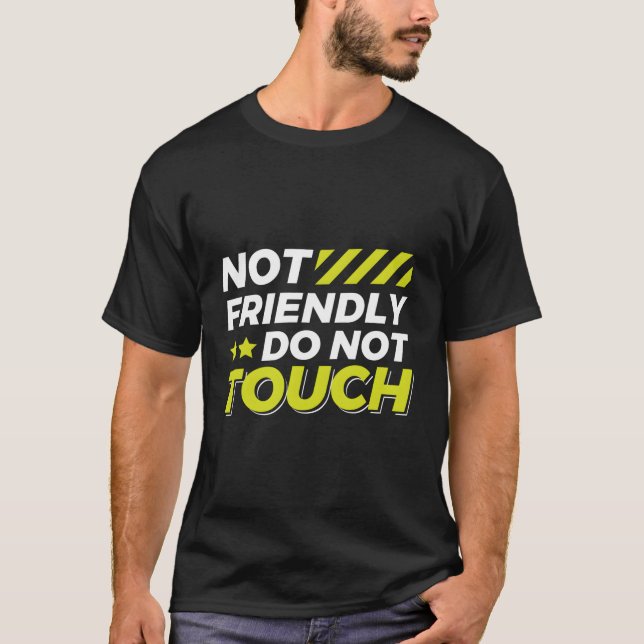 Nicht freundlich, keine Touch T-Shirt (Vorderseite)