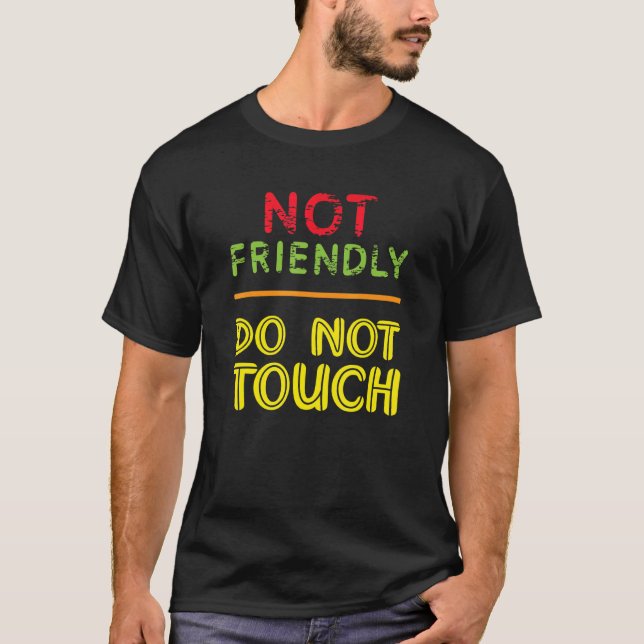 Nicht freundlich Touch stellen T-Shirt (Vorderseite)