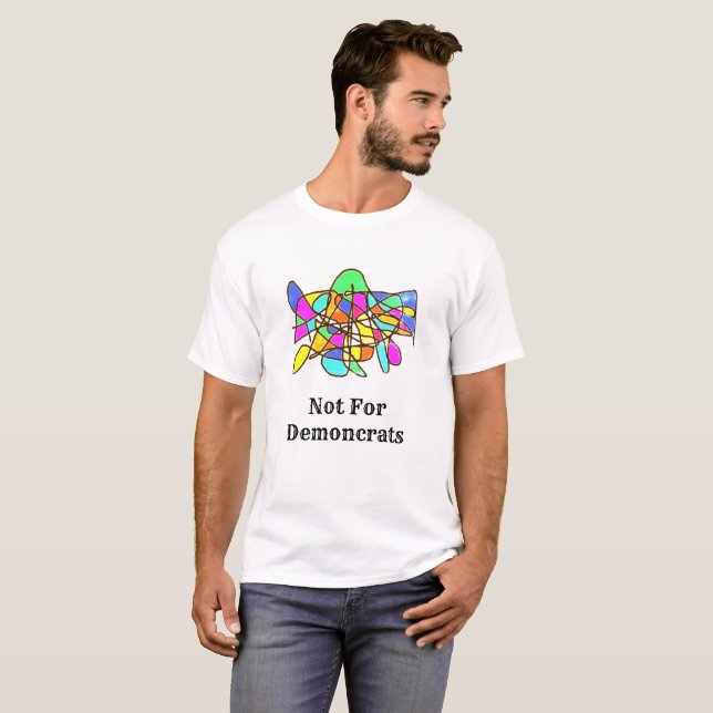 Nicht für Demoncrats-T - Shirt (Vorne ganz)