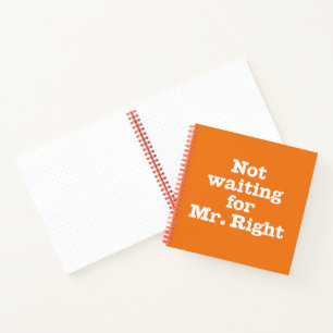 "Nicht für Mr Right Gewartet" Spiral-Notebook Notizbuch
