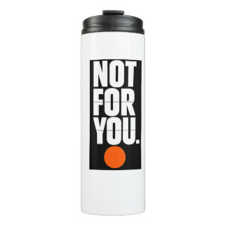 "NICHT FÜR SIE." Minimalistisch Thermosbecher