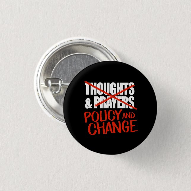 Nicht Gedanken und Gebete, sondern politische Ände Button (Vorne & Hinten)