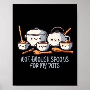 Nicht genug Löffel für mein Pots-Pots-Syndrom Poster