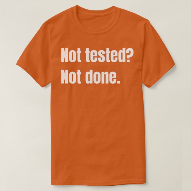 Nicht getestet, nicht durchgeführt Qualitätssicher T-Shirt (Design vorne)