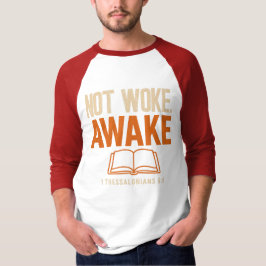 Nicht Geweckt, nach 1 Thessaloniker 5:6 T-Shirt