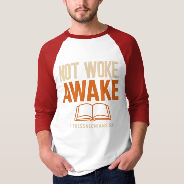 Nicht Geweckt, nach 1 Thessaloniker 5:6 T-Shirt (Vorderseite)