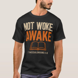 Nicht Geweckt, nach 1 Thessaloniker 5:6 T-Shirt