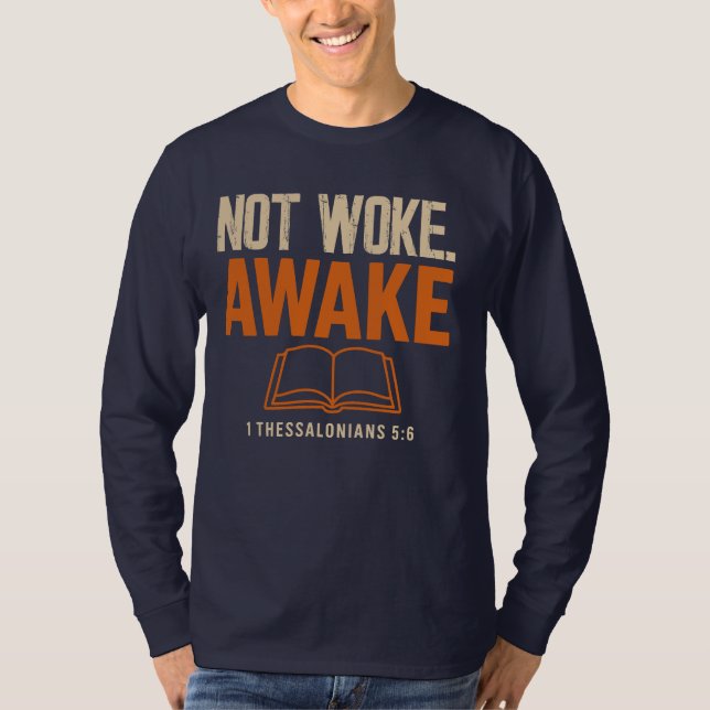 Nicht Geweckt, nach 1 Thessaloniker 5:6 T-Shirt (Vorderseite)