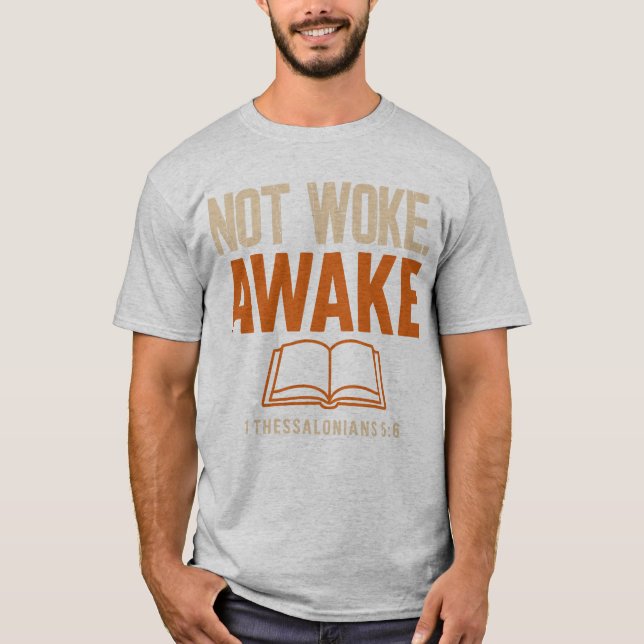 Nicht Geweckt, nach 1 Thessaloniker 5:6 T-Shirt (Vorderseite)