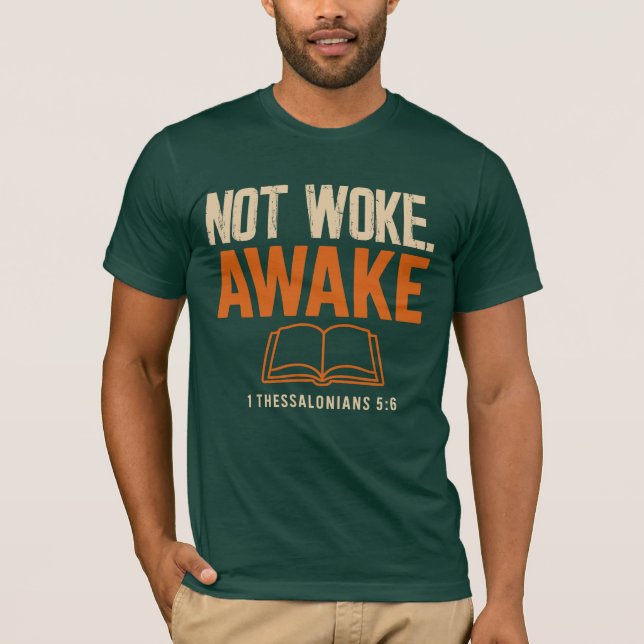 Nicht Geweckt, nach 1 Thessaloniker 5:6 T-Shirt (Vorderseite)