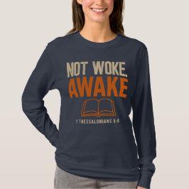 Nicht Geweckt, nach 1 Thessaloniker 5:6 T-Shirt