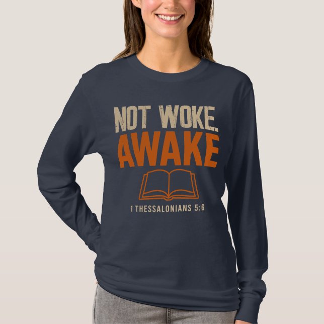 Nicht Geweckt, nach 1 Thessaloniker 5:6 T-Shirt (Vorderseite)