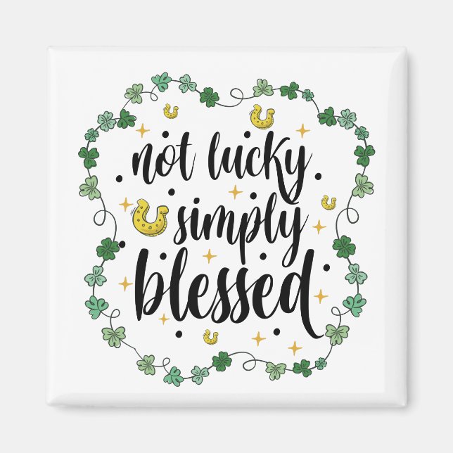 Nicht glücklich, einfach gesegnet St Patrick's Day Magnet (Vorne)