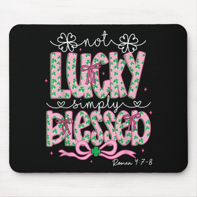 Nicht glücklich, einfach gesegnet St Patricks Day  Mousepad (Vorne)
