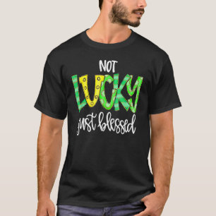 Nicht glücklich, nur gesegnet mit Pferdeschuh St P T-Shirt