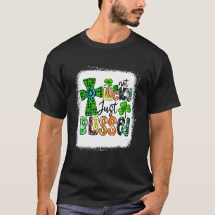 Nicht glücklich, sondern gesegnet St. Patrick's Da T-Shirt
