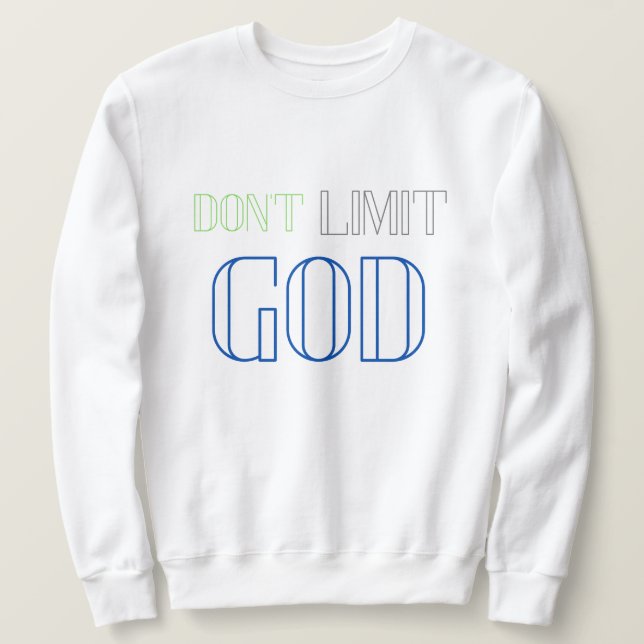 Nicht GOD einschränken Sweatshirt (Design vorne)