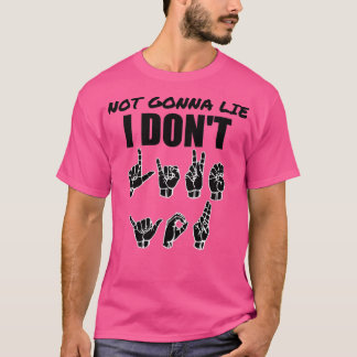 Nicht Gonna Lie Text mit Zeichensprache schwarz un T-Shirt