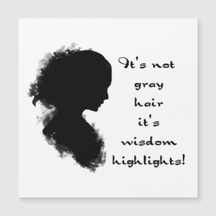 Nicht grau Haar Funny "Old Age" Weisheit Zitat Magnetkarte