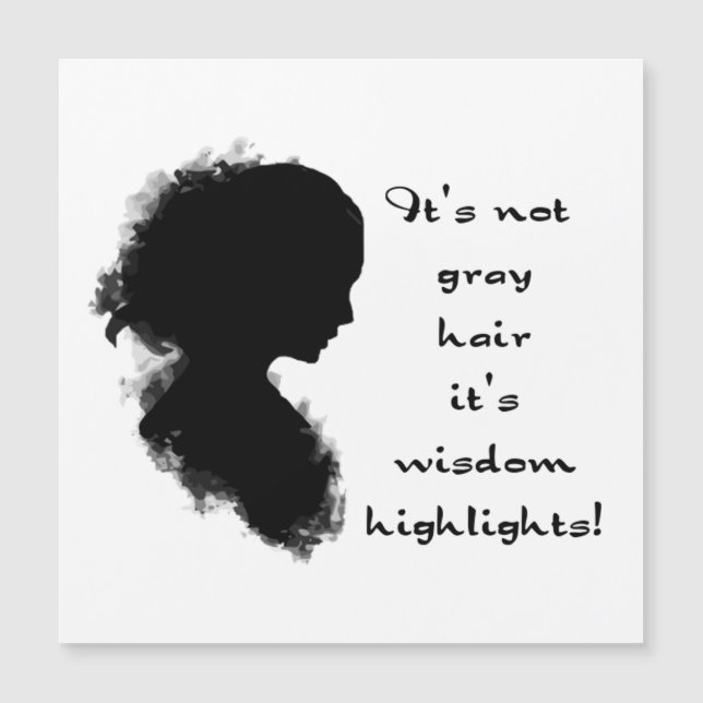 Nicht grau Haar Funny "Old Age" Weisheit Zitat Magnetkarte (Vorderseite)