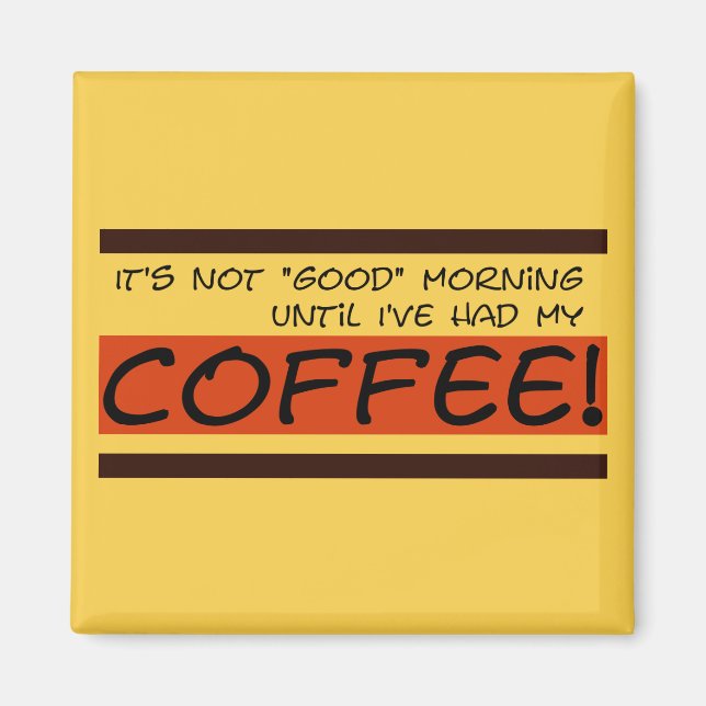 Nicht gutes Morgenmagnet Magnet (Vorne)