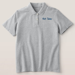 Nicht heute. besticktes PoloShirt