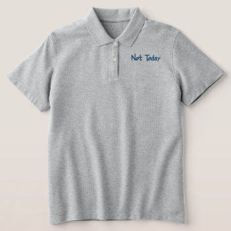 Nicht heute. besticktes PoloShirt